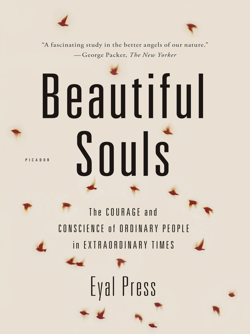 Title details for Beautiful Souls by Eyal Press - Available